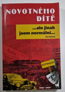 Novotného dítě ...ale jinak jsem normální...