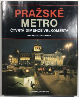 Pražské metro – čtvrtá dimenze velkoměsta