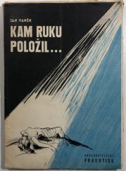 Kam ruku položil... - 