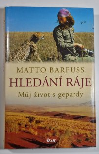 Hledání ráje - Můj život s gepardy