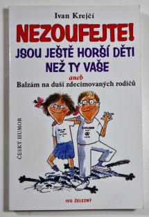 Nezoufejte, jsou ještě horší děti než ty vaše