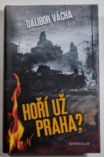 Hoří už Praha?