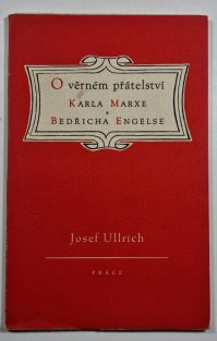 O věrném přátelství Karla Marxe a Bedřicha Engelse