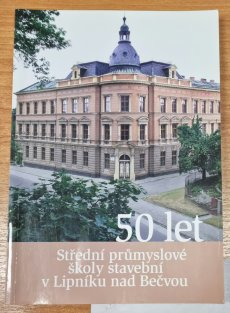 50 let střední průmyslové školy stavební v Lipníku nad Bečvou