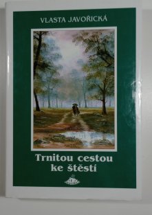 Trnitou cestou ke štěstí