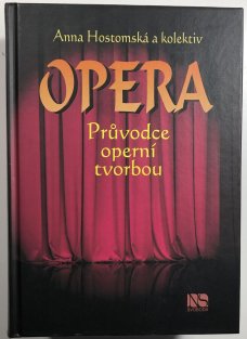 Opera - Průvodce operní tvorbou