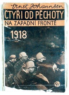Čtyři od pěchoty - jejich poslední dny na západní frontě 1918