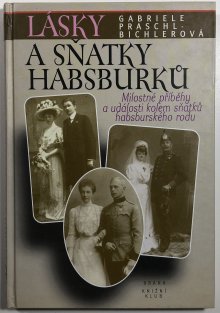 Lásky a sňatky Habsburků