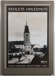 Stoleté ohlédnutí - Život Pardubic kolem roku 1900