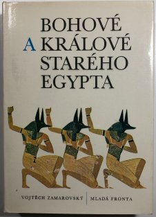 Bohové a králové starého Egypta