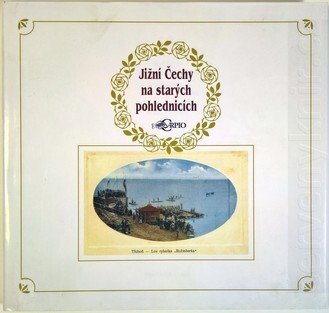 Jižní Čechy na starých pohlednicích