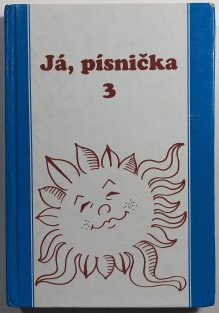 Já, písnička 3 - zpěvník pro žáky středních škol