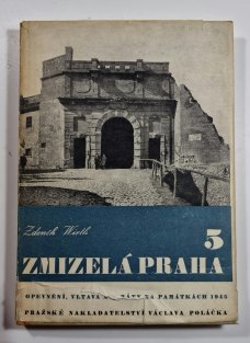 Zmizelá Praha 5. - Opevnění Prahy, Vltava v Praze, Ztráty na památkách Prahy 1939-1945