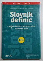 Slovník definic a výklad některých vybraných pojmů stavebního práva II. - 