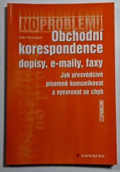 Obchodní korespondence - dopisy, e-maily, faxy - Jak přesvědčivě písemně komunikovat a vyvarovat se chyb