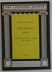 Půlnoční mše - Drama o třech dějstvích s prologem /v pěti obrazech/