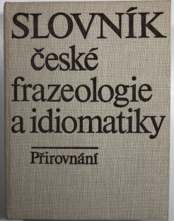 Slovník české frazeologie a idiomatiky - Přirovnání 