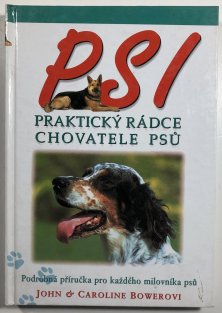 Psi - praktický rádce chovatele psů