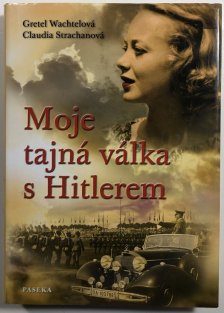 Moje tajná válka s Hitlerem