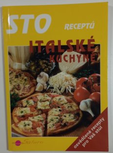 Sto receptů italské kuchyně