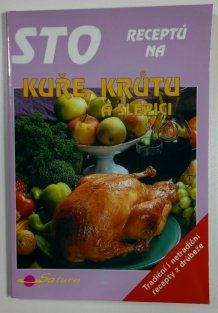 Sto receptů na kuře, krůtu a slepici