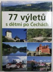 77 výletů s dětmi po Čechách - 