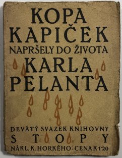 Kopa kapiček. Napršely do života Karla Pelanta.