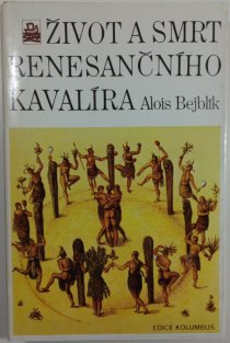 Život a smrt renesančního kavalíra
