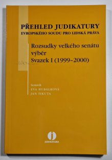 Přehled judikatury ESLP - Rozsudky velkého senátu výběr - Svazek I (1999-2000)