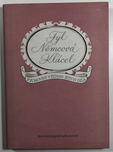 Tyl, Němcová, Klácel výchovný význam jejich díla