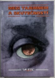 Mezi tajemnem a skutečností - 