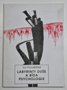 Labyrinty duše a bída psychologie
