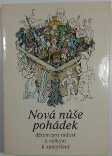 Nová nůše pohádek, dětem pro radost a velkým k zamyšlení