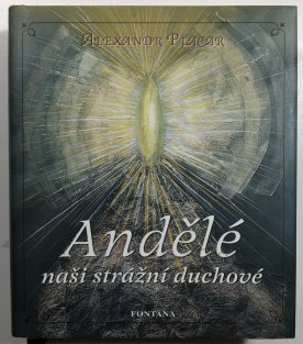 Andělé naši strážní duchové