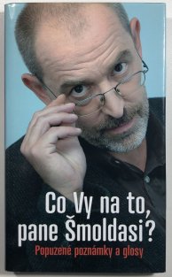 Co vy na to, pane Šmoldasi?