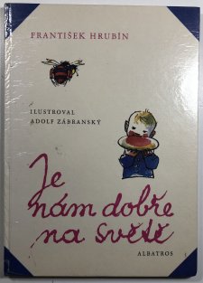 Je nám dobře na světě