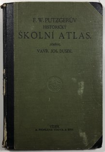 F. W. Putzgerův historický školní atlas k starým, středním a novým dějinám