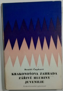 Krakonošova zahrada/Zářivé hlubiny/Juvenilie