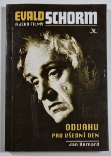 Odvahu pro všední den / Evald Schorm a jeho filmy