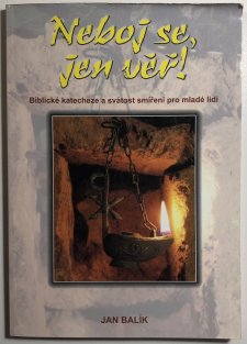 Neboj se, jen věř!