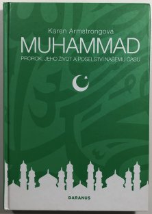 Muhammad. Prorok, jeho život a poselství našemu času