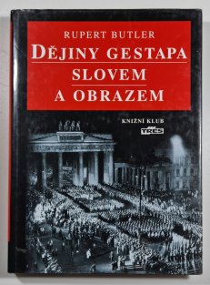 Dějiny Gestapa slovem a obrazem