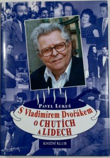 S Vladimírem Dvořákem o chutích a lidech