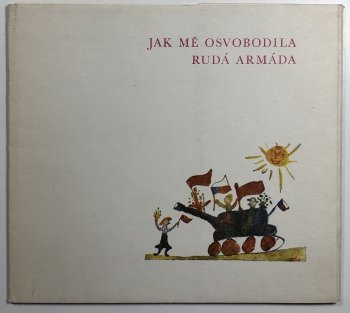 Jak mě osvobodila Rudá armáda