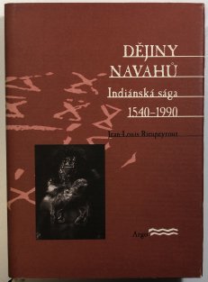 Dějiny Navahů - Indiánská sága 1540–1990