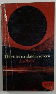Třicet let na zlatém severu