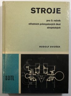 Stroje pro 3.ročník středních průmyslových škol strojních