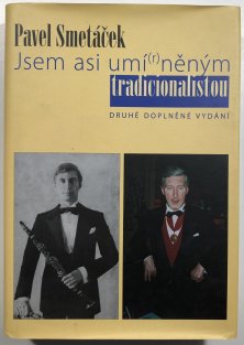 Jsem asi umí(r)něným tradicionalistou
