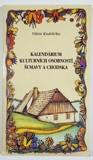 Kalendárium kulturních osobností Šumavy a Chodska