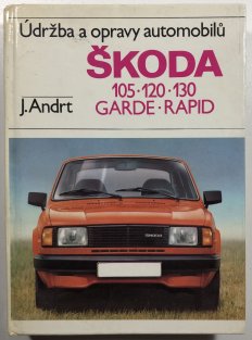 Údržba a opravy automobilů Škoda 105, 120, 130, Garde, Rapid